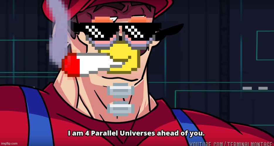 I am 4 parallel universes is ahead of you | image tagged in i am 4 parallel universes is ahead of you | made w/ Imgflip meme maker