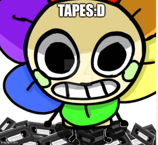 TAPES:D | made w/ Imgflip meme maker