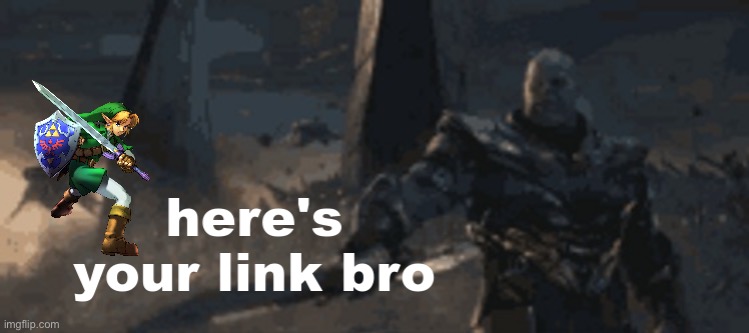 here's your link bro | image tagged in here's your link bro | made w/ Imgflip meme maker