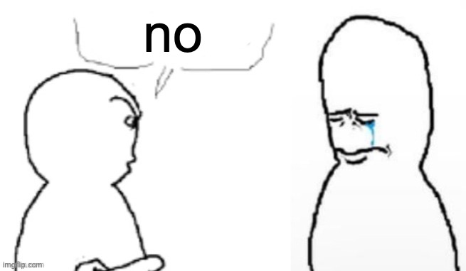 yucky you | no | image tagged in yucky you | made w/ Imgflip meme maker