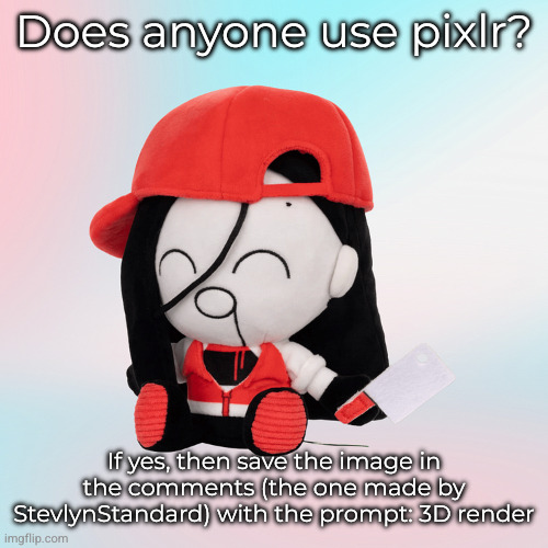 yi xi plush | Does anyone use pixlr? If yes, then save the image in the comments (the one made by StevlynStandard) with the prompt: 3D render | image tagged in yi xi plush | made w/ Imgflip meme maker