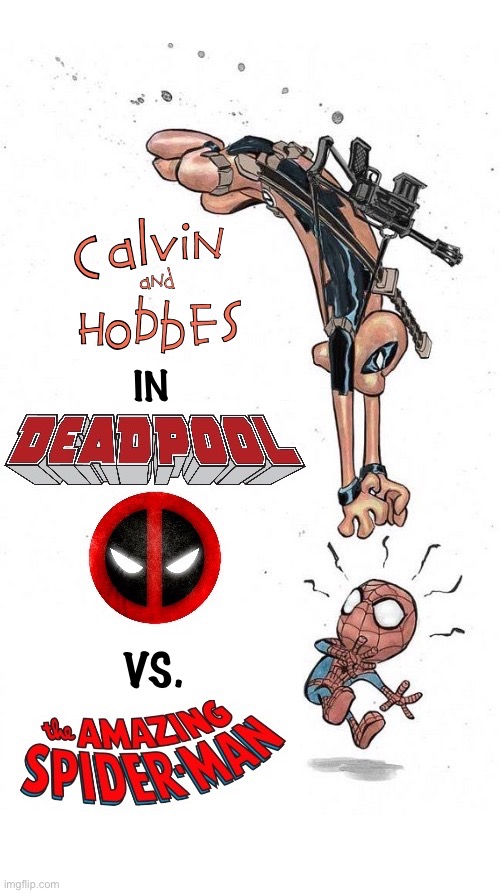 Calvin & Hobbes as Spider-Man & Deadpool - fan art | IN; VS. | image tagged in calvin and hobbes,spiderman,deadpool,mashup,pouncing,fan art | made w/ Imgflip meme maker