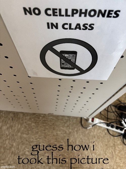 guess how i took this picture | made w/ Imgflip meme maker