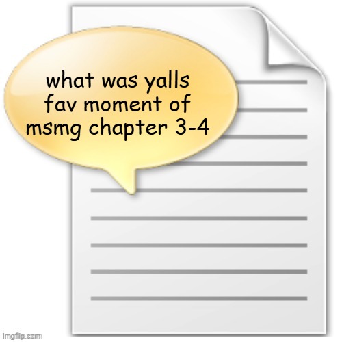 tgwesdfx | what was yalls fav moment of msmg chapter 3-4 | image tagged in tgwesdfx | made w/ Imgflip meme maker