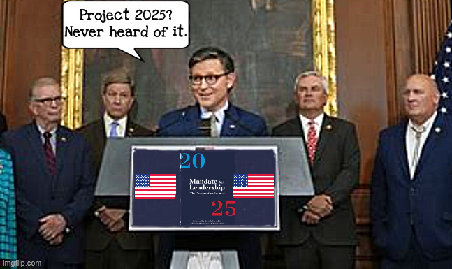 Lying scumbag | Project 2025? Never heard of it. | image tagged in lying scumbag,maggot mike,corporate puppet,maga minion,project 2025,private justice | made w/ Imgflip meme maker
