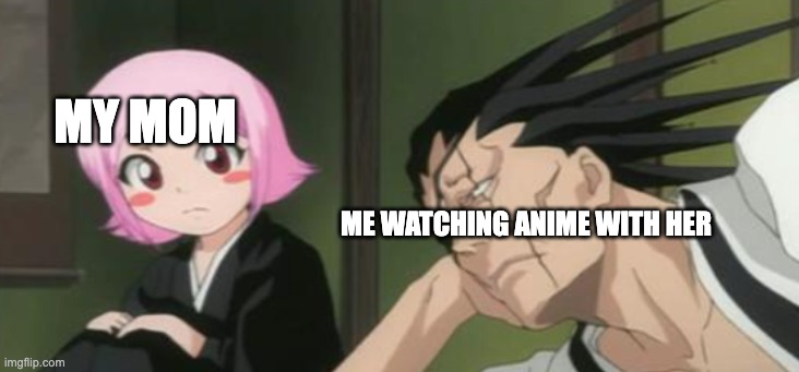 "Why doesn't Ichigo just use his mask power thing?" "That's not how it works mom" | MY MOM; ME WATCHING ANIME WITH HER | image tagged in bleach | made w/ Imgflip meme maker