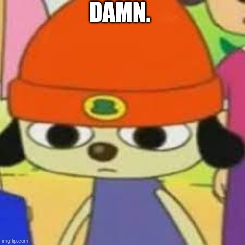 DAMN. | made w/ Imgflip meme maker