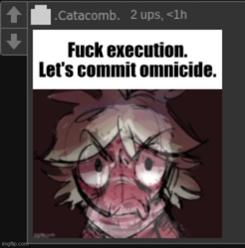 Fuck Execution. Let's commit omnicide. | image tagged in fuck execution let's commit omnicide | made w/ Imgflip meme maker