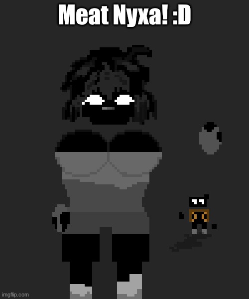 shes zones older sister | Meat Nyxa! :D | made w/ Imgflip meme maker