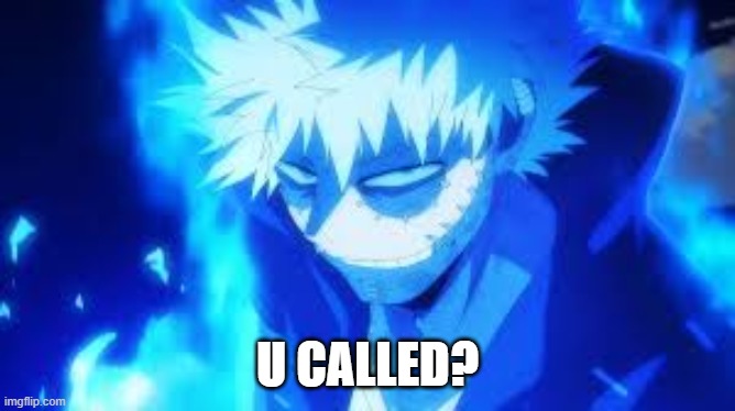 U CALLED? | made w/ Imgflip meme maker