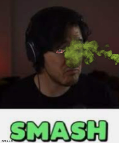 Markiplier Smash | image tagged in markiplier smash | made w/ Imgflip meme maker