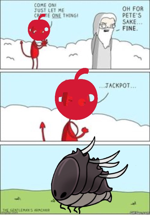 Legit team cherry | image tagged in just let me create one thing | made w/ Imgflip meme maker