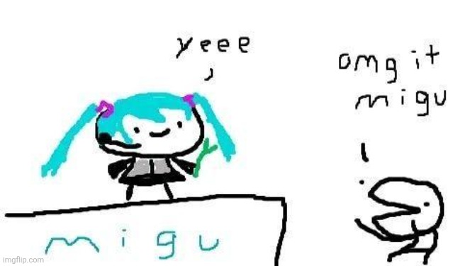 Hastunte migu | image tagged in hastunte migu | made w/ Imgflip meme maker