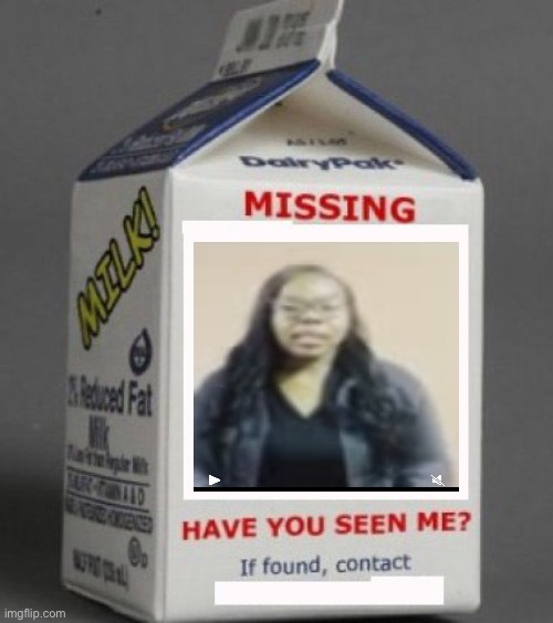Milk carton | image tagged in milk carton | made w/ Imgflip meme maker