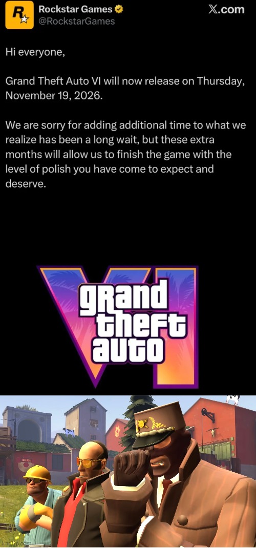 Oh, come on! | image tagged in engineer sniper and spy unimpressed,gta 6 | made w/ Imgflip meme maker