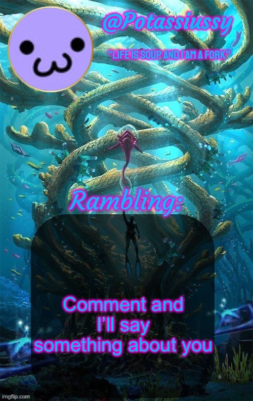 Another shitty announcement template | Comment and I’ll say something about you | image tagged in another shitty announcement template | made w/ Imgflip meme maker