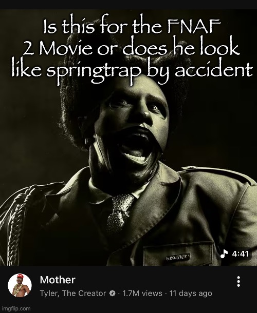 Is this for the FNAF 2 Movie or does he look like springtrap by accident | made w/ Imgflip meme maker