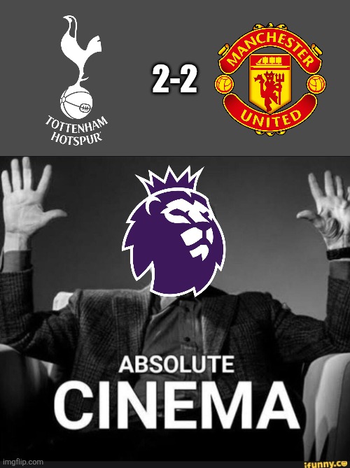 SPURS 2-2 MAN UTD. OMDS DE LIGT DENIES TOTTENHAM'S HAPPY END FOR YANITED AT THE DEATH!!! | 2-2 | image tagged in absolute cinema,spurs,manchester united,premier league,sports,memes | made w/ Imgflip meme maker
