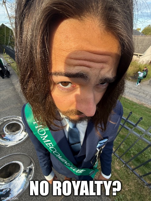 Philip Bartley at Prom | NO ROYALTY? | image tagged in funny,prom,question | made w/ Imgflip meme maker