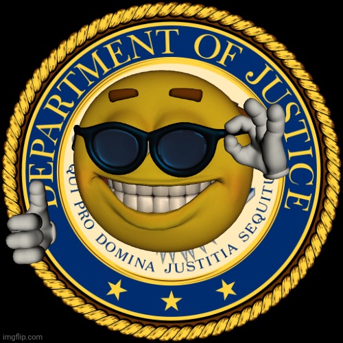 Department of Justice | image tagged in department of justice | made w/ Imgflip meme maker