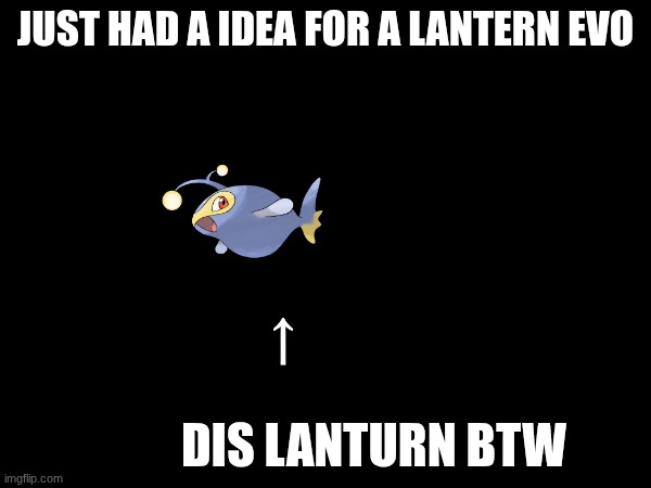 Art for it soon. (Mega Umbreon giving me art block with the body) | JUST HAD A IDEA FOR A LANTERN EVO; ↑        
                                            DIS LANTURN BTW | made w/ Imgflip meme maker