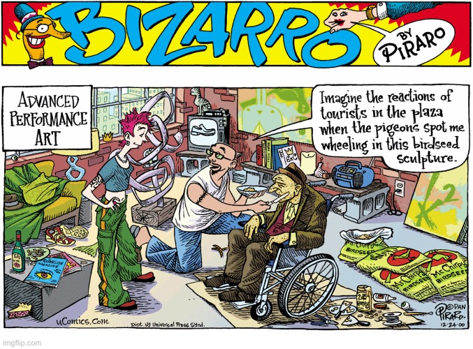 image tagged in comics,bizarro comics,performance art,sculpture,birdseed,reactions | made w/ Imgflip meme maker