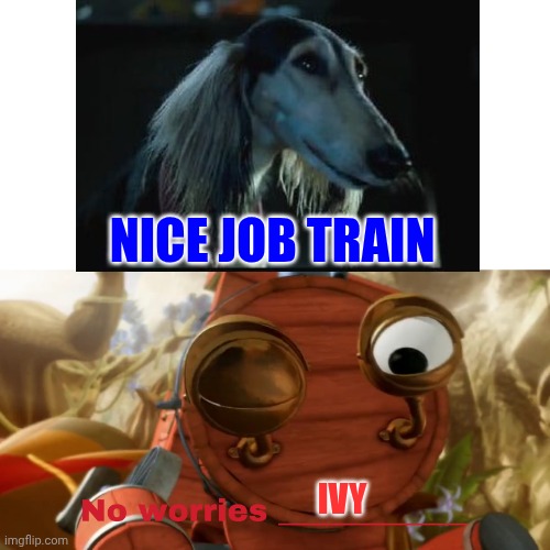 Ivy Say Nice Job To The Train Saying No Worries Ivy | NICE JOB TRAIN; IVY | image tagged in warner bros discovery,train,warner bros | made w/ Imgflip meme maker