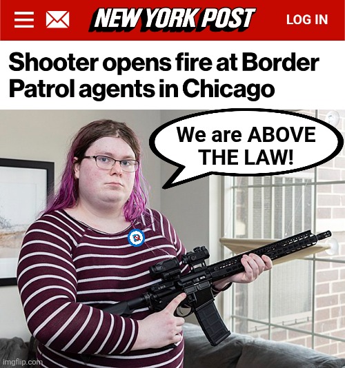 This is how the next civil war will start | We are ABOVE
THE LAW! | image tagged in memes,democrats,we are above the law,illegal immigrants,civil war,immigration laws | made w/ Imgflip meme maker