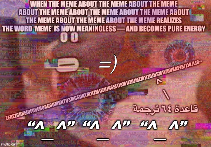 O̸̢̞̞͌͐̏̋͌̊̂̅̀͘H̸̡͙̘̳̳̬̳̙̩̫͑̿̍̓͂̓̎̆͋̕̕̚͘͠͠͝ ̸̧̡̧̬̳̻͚̫̱̤̝͎̣̹͓̗̩̎͂͝N̵̡̢̛̘̣̥̱̖̹͕͒̇̆̍͌̾̆̈́̀͗̽̚Ơ̵̛͔̮̘̙̆̔̈̐̀͑̾͊͒̕̕͜ | =); “^_^”; “^_^”; “^_^” | image tagged in homework | made w/ Imgflip meme maker