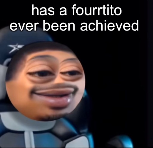 fourrito** mb | has a fourrtito ever been achieved | image tagged in flight | made w/ Imgflip meme maker