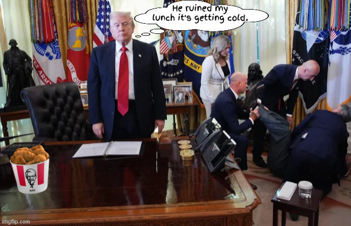 Poor Donald | He ruined my lunch it's getting cold. | image tagged in poor donald,kfc cold chicken,you're next,trump has hiv,maga meal,trump farts are lethal | made w/ Imgflip meme maker