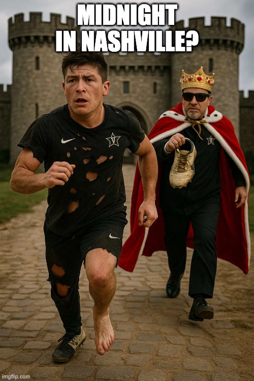 MIDNIGHT IN NASHVILLE? | image tagged in vanderbilt | made w/ Imgflip meme maker