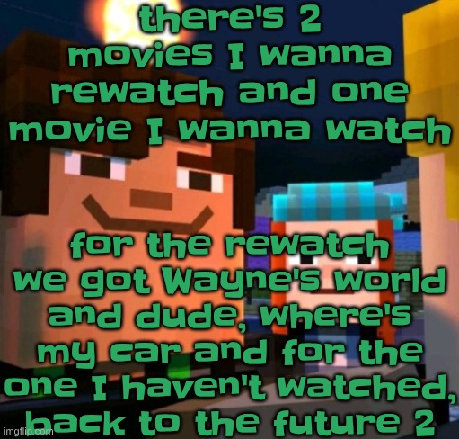 when I first watched wayne's world I was like 4 and my dad just had it up on the tv | there's 2 movies I wanna rewatch and one movie I wanna watch; for the rewatch we got Wayne's world and dude, where's my car and for the one I haven't watched, back to the future 2 | image tagged in hey buddy | made w/ Imgflip meme maker
