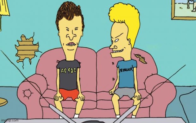 Imagine your taking the most serious test in your life then you hear these two laugh | image tagged in beavis and butthead | made w/ Imgflip meme maker