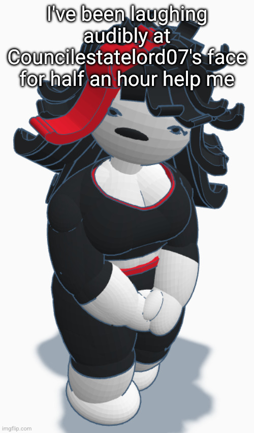 Claire Von Ferrarai | I've been laughing audibly at Councilestatelord07's face for half an hour help me | image tagged in claire von ferrarai | made w/ Imgflip meme maker