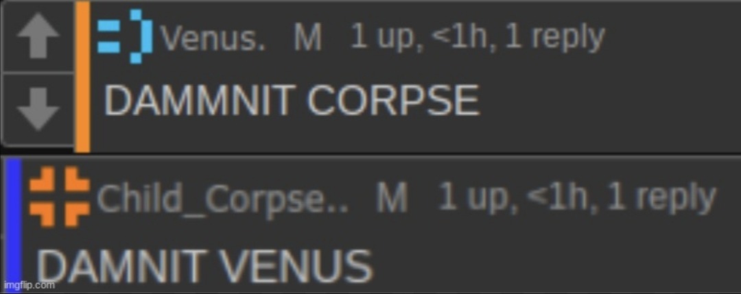DAMNIT CORPSE AND VENUS | image tagged in damnit corpse and venus | made w/ Imgflip meme maker