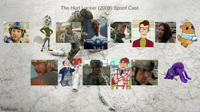 Credit to Waldness Topic International for this used | image tagged in meme,memes,spoof cast,the hurt locker,characters,roles | made w/ Imgflip meme maker