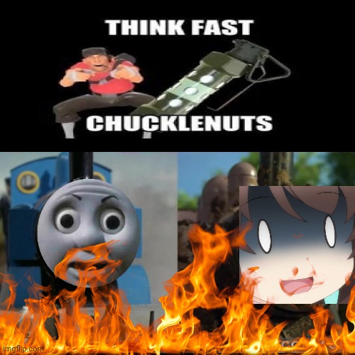 Think fast chucklenuts! | image tagged in deviantart,thomas the tank engine,team fortress 2,tf2 scout,cringe,why are you reading the tags | made w/ Imgflip meme maker