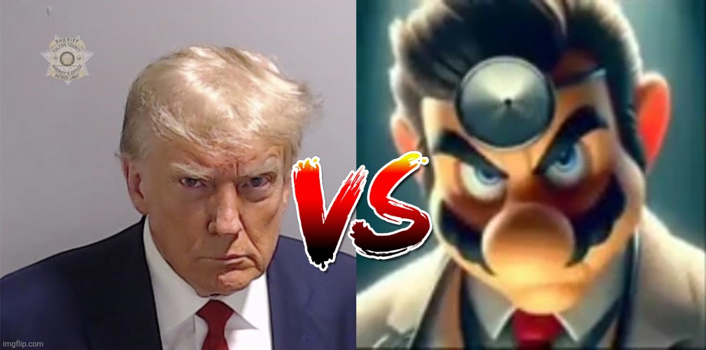 Which one's better? Idc tbh though. | image tagged in trump mugshot,dr mario ai | made w/ Imgflip meme maker