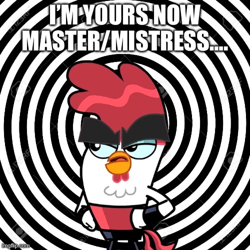 POV: You Hypnotized Chuck | I’M YOURS NOW MASTER/MISTRESS…. | image tagged in hypnosis spiral,hypnotize | made w/ Imgflip meme maker