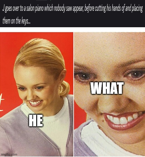 HE DID WHAT?(make this viral to humiliate me friend XD) | WHAT; HE | image tagged in the what woman | made w/ Imgflip meme maker