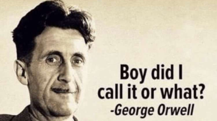 george orwell did i call it or what Blank Meme Template