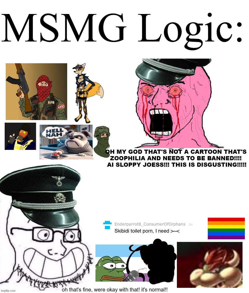 [top left corner drawings: myself except ai image, zero posted this before] seriously, they allow literal freaks. | MSMG Logic: | image tagged in msmg,why,cartoon,memes,satire but also kinda true | made w/ Imgflip meme maker