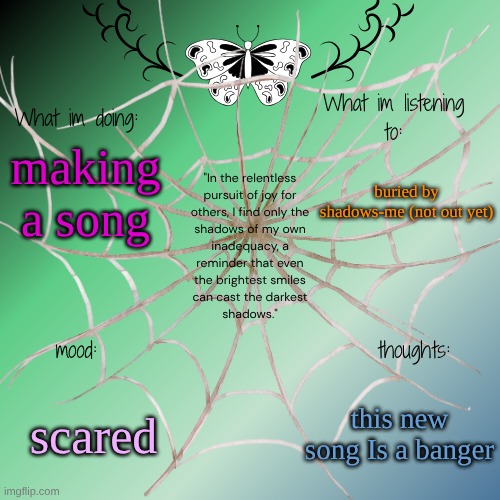 sammy's announcement temp | buried by shadows-me (not out yet); making a song; scared; this new song Is a banger | image tagged in sammy's announcement temp | made w/ Imgflip meme maker