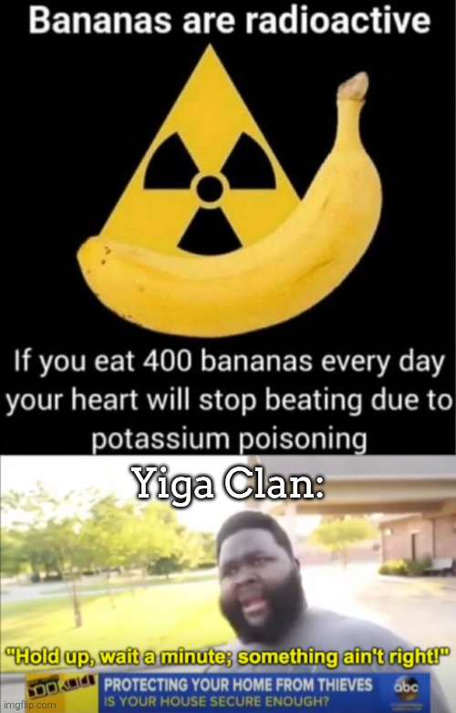 I wonder how many Bananas they eat. | Yiga Clan: | image tagged in hold up wait a minute something aint right,yiga,the legend of zelda breath of the wild,bananas | made w/ Imgflip meme maker