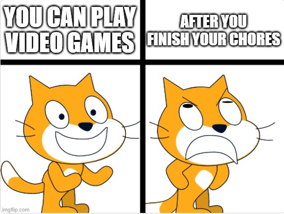 DANG WHAT HAPPENS HERE | AFTER YOU FINISH YOUR CHORES; YOU CAN PLAY VIDEO GAMES | image tagged in good vs bad | made w/ Imgflip meme maker