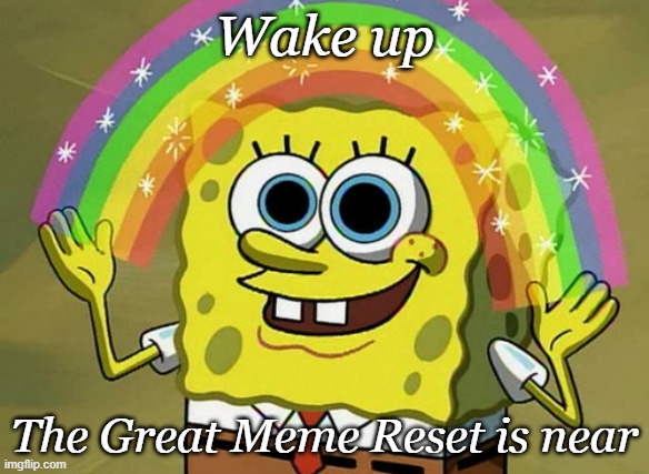 No more 67, no more concerns on GTA6 | Wake up; The Great Meme Reset is near | image tagged in memes,imagination spongebob | made w/ Imgflip meme maker