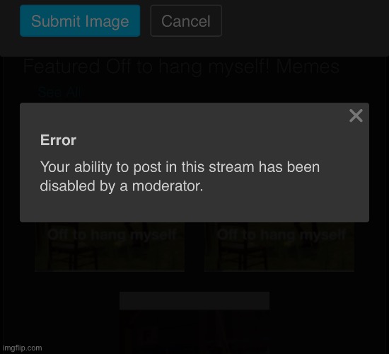 I got banished by memes overload | image tagged in idk | made w/ Imgflip meme maker