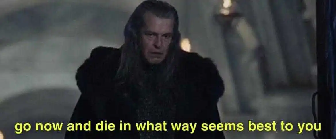 Denethor go die Blank Meme Template