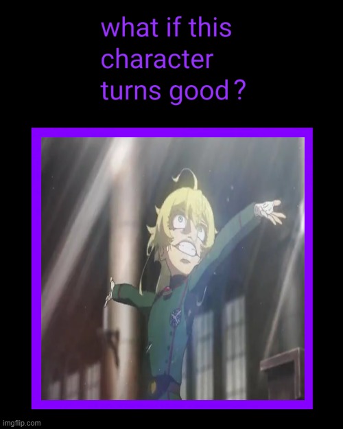 what if tanya turned good ? | image tagged in what if this villain turned good,anime,tanya the evil saga,what if,memes,villains | made w/ Imgflip meme maker
